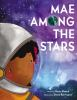 Book cover for "Mae among the stars"