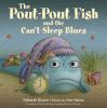 Book cover for "The pout-pout fish and the can't-sleep blues".