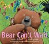 Book cover for "Bear can't wait".