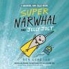 Book cover for "Super Narwhal and Jelly Jolt".